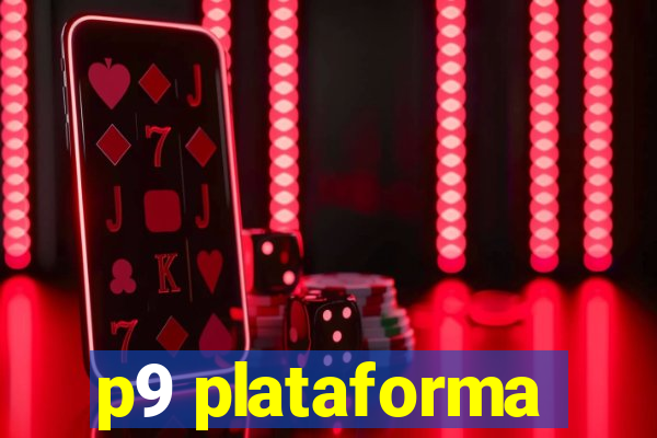 p9 plataforma
